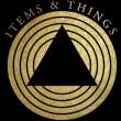 Items & Things